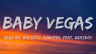 Gera MX, Big Soto, Robot95 - Baby Vegas ft BeatBoy (Letra\Lyrics)