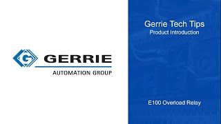 Gerrie Tech Tips - Industrial Control - E100 Overload Relay