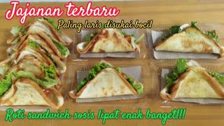 Resep ide jualan terbaru simple || roti sandwich sosis lipat yang paling disukai bocil laris manis