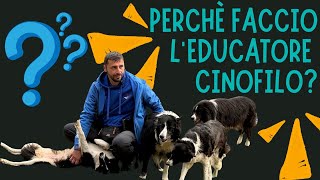 Perché faccio l'educatore cinofilo?