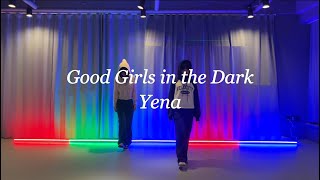 방송댄스 Good Girls in the dark - Yena | 김영우댄스아카데미 하남점 | TAMI T | 케이팝 클래스 화목 PM9