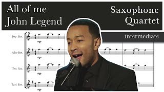 All of me – John Legend -  Saxophone Quartet – Sheet Music (Intermediate)