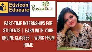 Part-Time Internships For Students | Earn with your Online classes | Work From Home