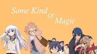 Some Kind Of Magic - AMV - Anime Mix