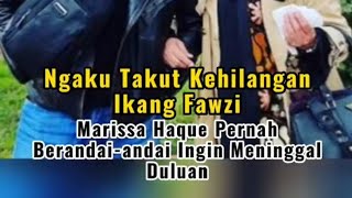 Ngaku Takut Kehilangan Ikang Fawzi, Marissa Haque Pernah Berandai-andai Ingin Meninggal Duluan.