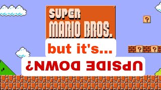 Super Mario Bros but it's... UPSIDE DOWN?