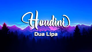 Dua Lipa - Houdini (Lyrics)