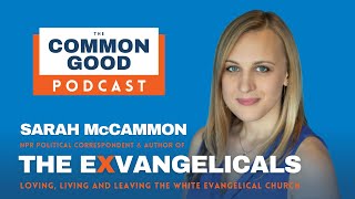 The Exvangelicals with NPR Political Correspondent Sarah McCammon