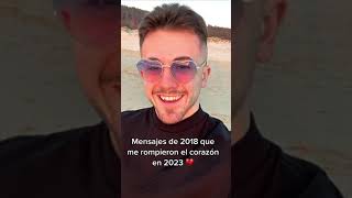 MENSAJES DE 2018 QUE ME ROMPIERON EL CORAZÓN EN 2023 💔