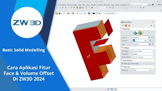 Basic Solid Modelling Tutorial 17 - Cara Aplikasi Fitur Face & Volume Offset di ZW3D 2024