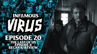 The Last Of Us Episode 6 Recap & Review (Infamous Virus Ep. 20)