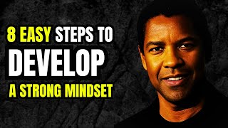 8 Easy Steps to Develop a Strong Mindset - Morning Motivational Speech inspired by Denzel Washington