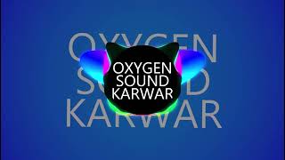 OXYGEN SOUND KARWAR