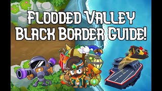 Flooded Valley CHIMPS Black Border Guide! Update 36.2 (Bloons TD6) (check pinned comment)