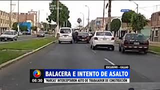 Balacera e intento de asalto se registró en El Callao