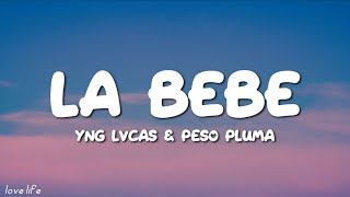 Yng Lvcas & Peso Pluma - La Bebe (Remix)(Lyrics) | ROSALÍA, Rauw Alejandro, Fuerza Regida, Ice Spice