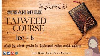 Lecture#06 Ayat 9-10 || Surah Al-Mulk with Tajweed{سورۃ الملک آسان تجوید}