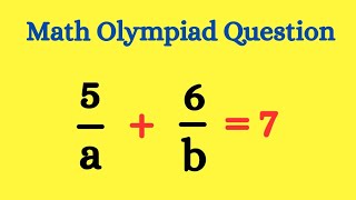 Nice Algebra Simplification Math Problem | Math Olympiad | Mathematics | Find the Value of a & b?