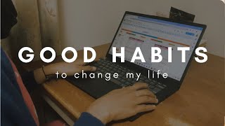 7 good habits I build in my routine