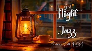 Good Night with Sleep Jazz Music - Smoothing and Chillout Piano Music helps Relax, Study and Work