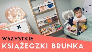 WSZYSTKIE KSIĄŻECZKI BRUNKA! Co czytamy?? || KSIĄŻECZKI DLA DZIECKA