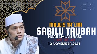 LIVE DELAY PENGAJIAN GUS IQDAM // MAJLIS TA'LIM SABILU TAUBAH MALAM RABU NOVEMBER 2024