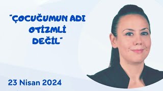 “Çocuğumun Adı Otizmli Değil'' Yasemin Dağ İle Söyleşi