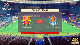 FIFA 23 - Barcelona vs Real Sociedad | Copa Del Rey 22/23 Quarter Final Match [4K]