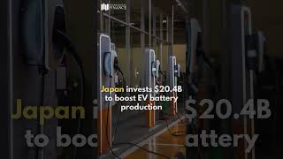 Japan Invests $20.4 Billion in EV Battery Production