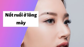 Xem bói nốt ruồi ở lông mày Trái, Phải Nam Nữ có ý nghĩa gì? Giàu hay Nghèo