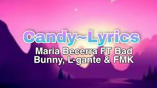 Maria Becerra-Candy FT Bad Bunny, L-gante & FMK (Letra/Lyrics)