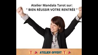 Atelier Mandala Tarot sur "BIEN RÉUSSIR VOTRE RENTRÉE" ❤️