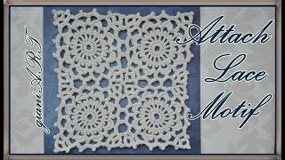 How Attach Crochet Victorian Lace Square Motif/PART 2