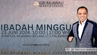 Ibadah 1 GBI Rajawali MS Palembang 23 Juni 2024 | Pdt. Dr Timotius Hardono