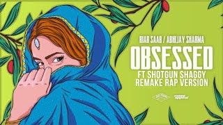 Obsessed - Riar Saab, @AbhijaySharma Ft Shotgun Shaggy | Remake Rap Version