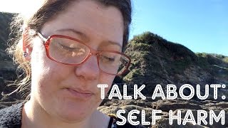 SELF HARM | MENTAL HEALTH AWARENESS