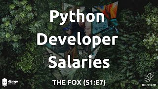 "The Fox"  with Jon & Josh (S1:E7) - Python Developer Salaries