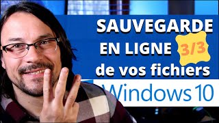 Sauvegarde EN LIGNE Windows 10 👉  partie 3/3 | ( protéger vos données personnelles)