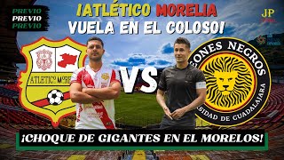 Atlético Morelia vs Leones Negros |PREVIO| Liga de Expansión MX A24