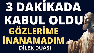 3 DAKİKADA KABUL OLDU, GÖZLERİME İNANAMADIM (DİLEK DUASI)