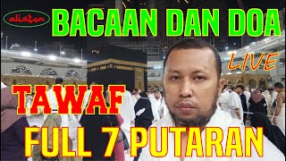 TAWAF FULL 7 PUTARAN | BACAAN, DOA & SUASANA TEMPAT TAWAF