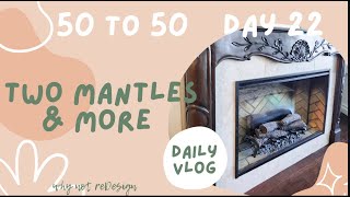 50 to 50 The Vlog Day 22  | Two Custom Mantles at the Client's house 😜