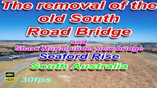 Old South Road Bridge dismantle at Seaford Rise Sth Australia