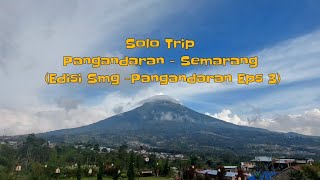 Solo Trip Pangandaran - Semarang (Smg Pangandaran Eps 3)