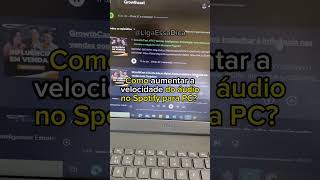 Como aumentar a velocidade do áudio no Spotify para PC? #dicasrápidas