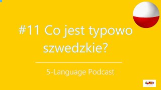 #11 Co jest typowo szwedzkie? cz. II | Polish Podcast