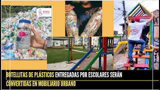 BOTELLITAS DE PLÁSTICOS ENTREGADAS POR ESCOLARES SERÁN UTILIZADAS PARA INMOBILIARIO URBANO