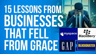 15 Lessons From Businesses That Fell From Grace