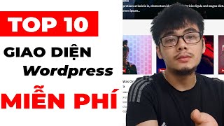 Top 10 Giao Diện Wordpress Miễn Phí Tốt Nhất Năm 2022 Chủ Đề Tin Tức, Báo, Blog #freetheme