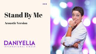 Stand By Me (acoustic version) -  DANIYELLA